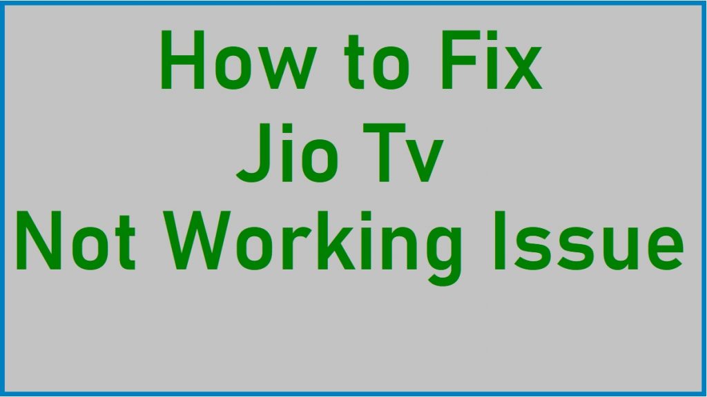 JioTV Not Working Issue How to Fix Jio TV [Solved]